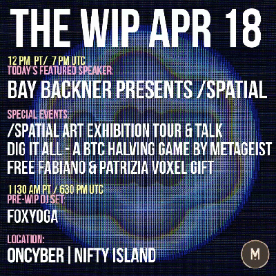Bay Presents The New /SPATIAL Exhibition to The WIP&nbsp;Meetup